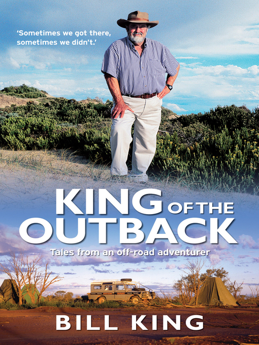 Title details for King of the Outback by Bill King - Available